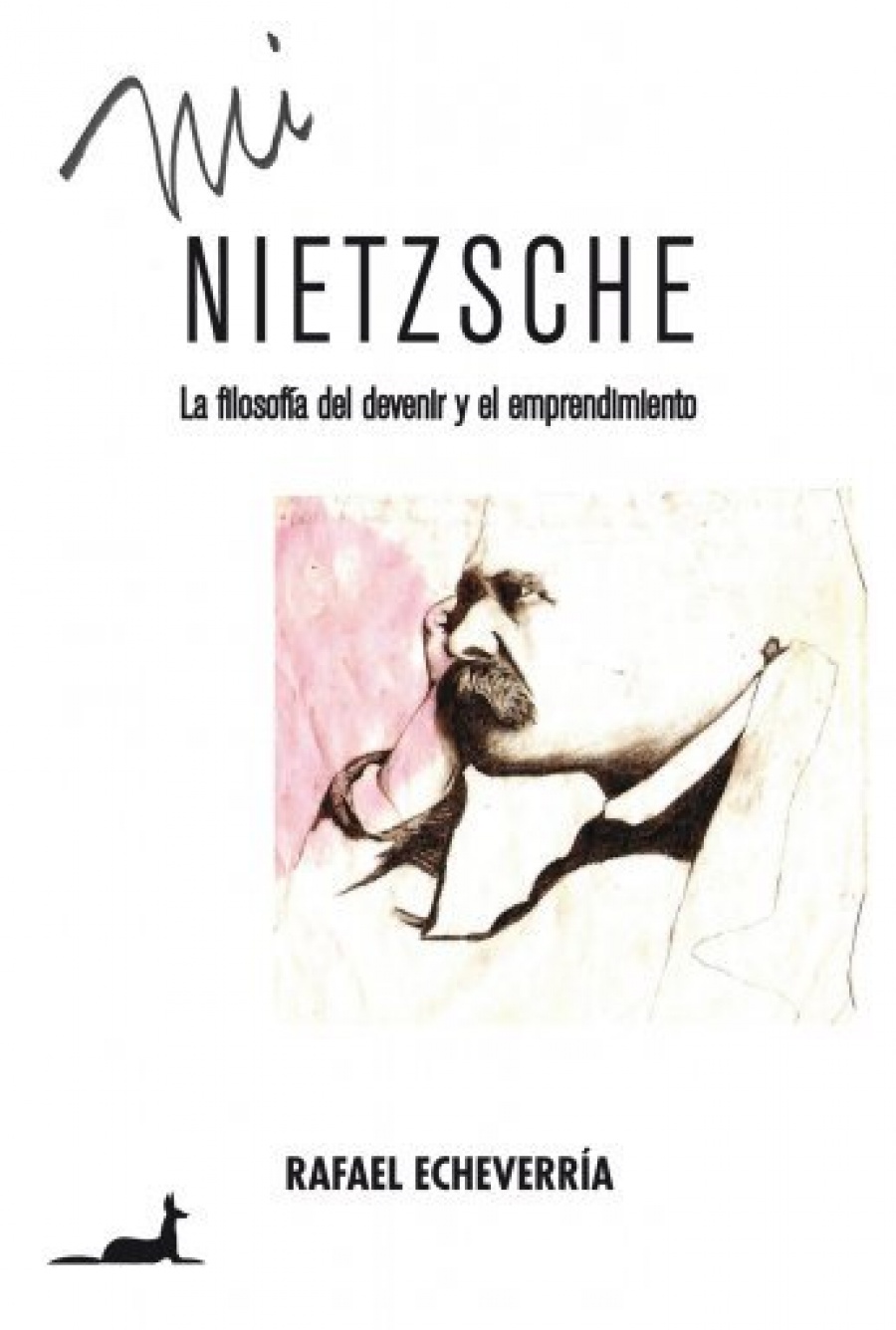 Mi Nietzsche. La Filosofía del devenir y el emprendimiento
